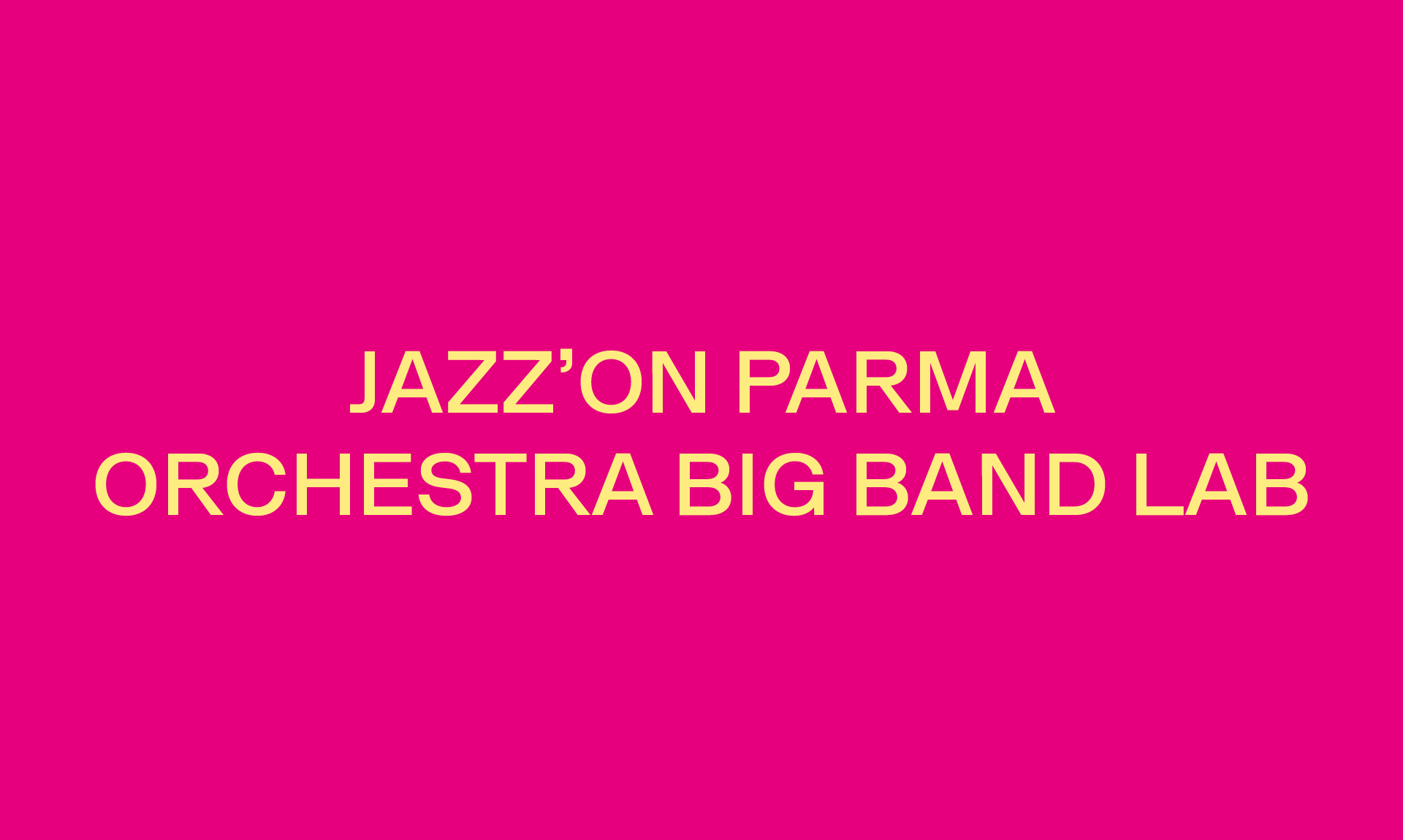 JAZZ’ON PARMA ORCHESTRA BIG BAND LAB