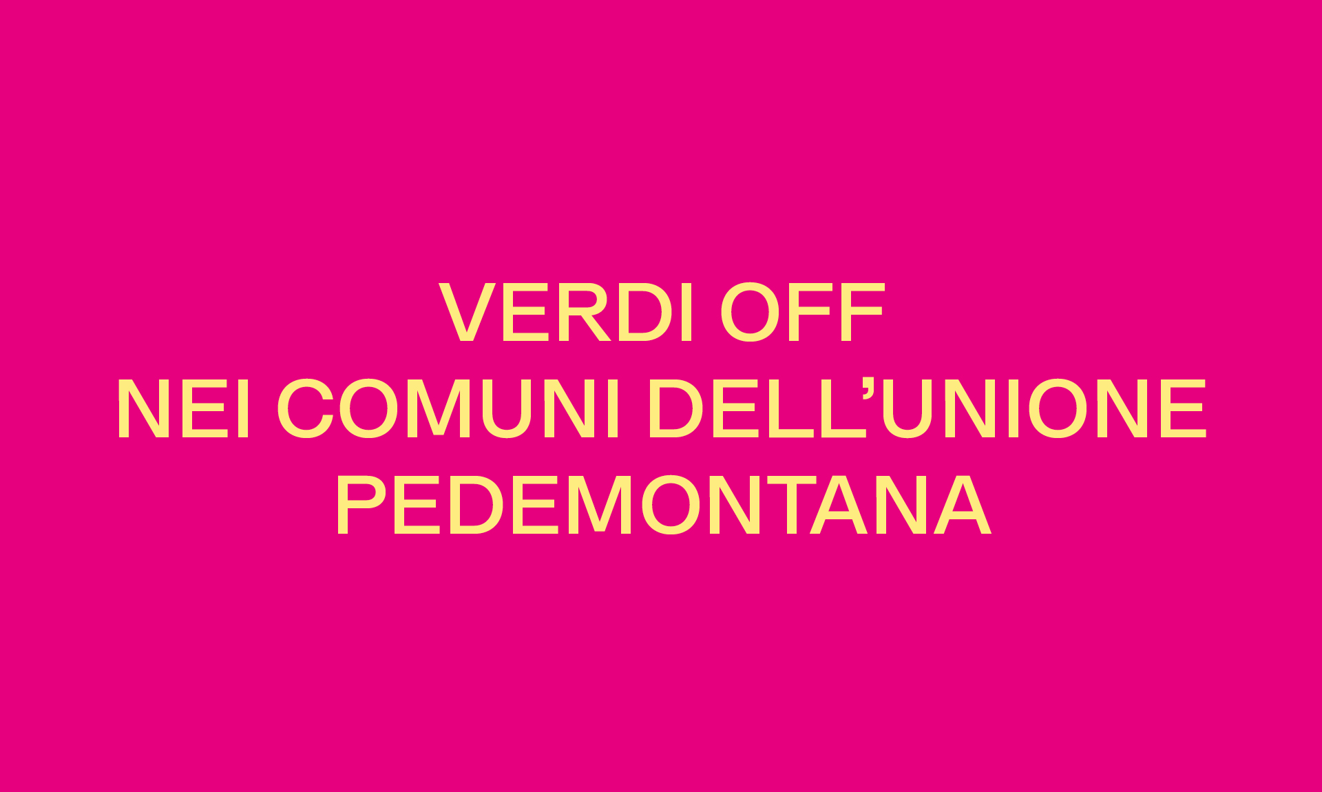 VERDI OFF NEI COMUNI DELL’UNIONE PEDEMONTANA