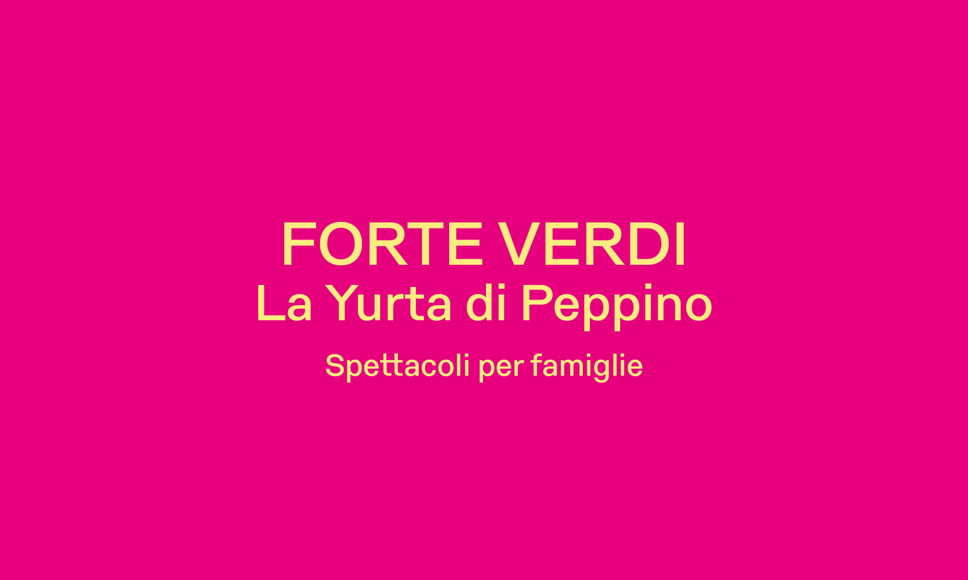 FORTE VERDI La Yurta di Peppino  Spettacoli per famiglie 