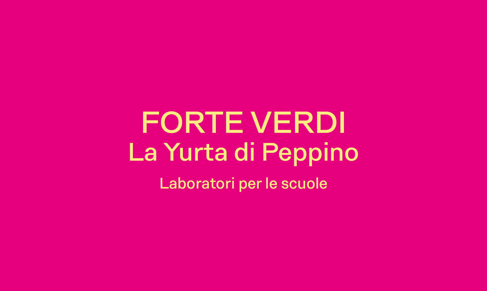 FORTE VERDI  La Yurta di Peppino Laboratori per le scuole