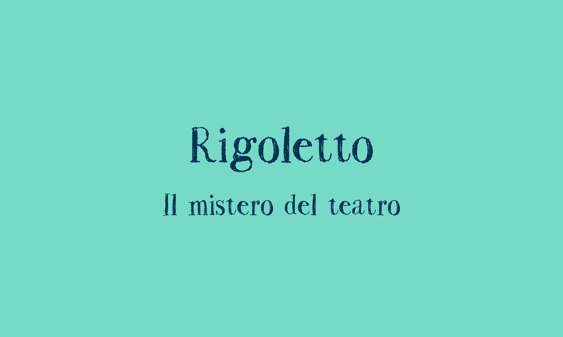 Rigoletto  Il mistero del teatro
